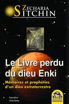 Couverture du livre « Le livre perdu du dieu Enki » de Zecharia Sitchin aux éditions Macro Editions