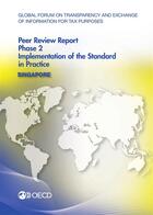 Couverture du livre « Singapore 2013 ; peer review report phase 2 implementation o the standard in practice » de Ocde aux éditions Oecd