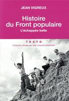 Couverture du livre « Histoire du Front populaire ; l'échappée belle » de Jean Vigreux aux éditions Tallandier