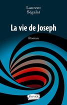 Couverture du livre « La vie de Joseph » de Laurent Segalat aux éditions Fauves