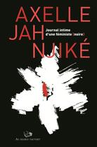 Couverture du livre « Journal intime d'une féministe noire » de Axelle Jah Njike aux éditions Au Diable Vauvert