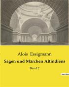 Couverture du livre « Sagen und Märchen Altindiens : Band 2 » de Alois Essigmann aux éditions Culturea