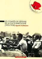 Couverture du livre « Les comités de défense de la CNT à Barcelone (1933-1938) » de Agustin Guillamon aux éditions Coquelicot