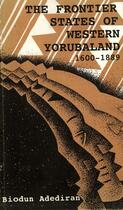 Couverture du livre « The Frontier States of Western Yorubaland » de Biodun Adediran aux éditions Epagine