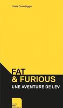 Couverture du livre « Fat & furious : une aventure de Lev » de Lizzie Crowdagger aux éditions Dans Nos Histoires
