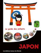 Couverture du livre « Japon ; le guide des enfants » de Alain Guilldou aux éditions Autour Du Monde