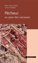 Couverture du livre « Pêcheur au pays des rascasses » de Jean-Louis Giard et Lucien Toreilles aux éditions 4 Chemins