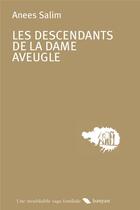 Couverture du livre « Les descendants de la dame aveugle » de Anees Salim aux éditions Editions Banyan