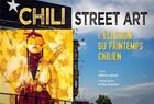 Couverture du livre « Chili street art » de Arthur Dressler et Albane Ligeour aux éditions Omniscience