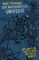 Couverture du livre « Our Mathematical Universe » de Max Tegmark aux éditions Penguin Books Ltd Digital
