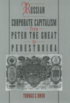 Couverture du livre « Russian Corporate Capitalism From Peter the Great to Perestroika » de Owen Thomas C aux éditions Oxford University Press Usa