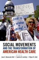 Couverture du livre « Social Movements and the Transformation of American Health Care » de Jane C Banaszak-Holl aux éditions Oxford University Press Usa