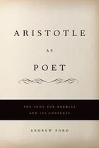 Couverture du livre « Aristotle as Poet: The Song for Hermias and Its Contexts » de Ford Andrew L aux éditions Oxford University Press Usa