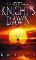 Couverture du livre « Knight's Dawn » de Kim Hunter aux éditions Little Brown Book Group Digital