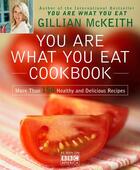 Couverture du livre « You are what you eat cookbook » de Gillian Mckeith aux éditions Adult Pbs