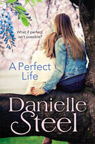 Couverture du livre « A Perfect Life » de Danielle Steel aux éditions Epagine