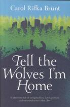 Couverture du livre « TELL THE WOLVES I'M HOME » de Carol Rifka Brunt aux éditions Pan Books Ltd
