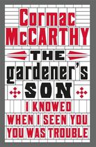 Couverture du livre « The Gardener's Son » de Cormac McCarthy aux éditions Pan Macmillan