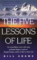 Couverture du livre « The Five Lessons Of Life » de Adams Bill aux éditions Editions Racine