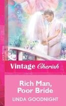Couverture du livre « Rich Man, Poor Bride (Mills & Boon Vintage Cherish) » de Linda Goodnight aux éditions Mills & Boon Series