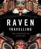 Couverture du livre « Raven travelling - two centuries of haida art » de Augaitis/Jones aux éditions Douglas & Macintyre