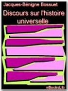 Couverture du livre « Discours sur l'histoire universelle » de Jacques Bénigne Bossuet aux éditions Ebookslib