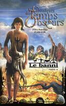 Couverture du livre « Chroniques des temps obscurs t.4 ; le banni » de Michelle Paver aux éditions Hachette Romans