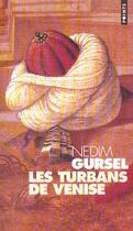 Couverture du livre « Les turbans de Venise » de Nedim Gursel aux éditions Points