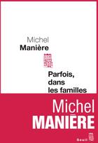 Couverture du livre « Cadre rouge parfois, dans les familles » de Michel Maniere aux éditions Seuil
