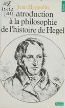 Couverture du livre « Introduction a la philosophie de l'histoire de hegel » de Jean Hyppolite aux éditions Seuil (reedition Numerique Fenixx)