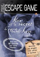 Couverture du livre « Escape game de poche ; Alex et le secret de Michel-Ange » de Vincent Raffaitin aux éditions Larousse