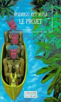 Couverture du livre « Le projet » de Rodrigo Rey Rosa aux éditions Gallimard