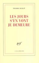 Couverture du livre « Les jours s'en vont je demeure » de Pierre Berge aux éditions Gallimard