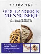 Couverture du livre « Boulangerie - Viennoiserie : Recettes et techniques d'une école d'excellence » de Ferrandi Paris aux éditions Flammarion