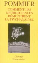 Couverture du livre « Comment les neurosciences demontrent la psychanalyse » de Gerard Pommier aux éditions Flammarion