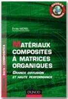 Couverture du livre « Matériaux composites à matrices organiques ; dossier numérique » de Emile Morel aux éditions Dunod