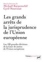 Couverture du livre « Les grands arrêts de la jurisprudence de l'union européenne » de Michael Karpenschif et Cyril Nourissat aux éditions Puf