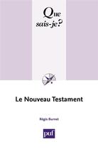 Couverture du livre « Le Nouveau Testament » de Regis Burnet aux éditions Que Sais-je ?