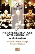 Couverture du livre « Histoire des relations internationales (11e édition) » de François-Charles Mougel aux éditions Que Sais-je ?