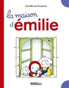 Couverture du livre « La maison d'Emilie » de Domitille De Pressense aux éditions Casterman