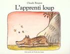 Couverture du livre « L'apprenti loup » de Boujon Claude aux éditions Ecole Des Loisirs