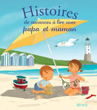 Couverture du livre « Histoires de vacances à lire avec papa et maman » de Madeleine Brunelet et Christelle Chatel et Marie Flusin aux éditions Fleurus