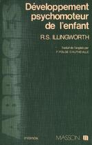 Couverture du livre « Developpenment psychomoteur de l enfant » de Illingworth aux éditions Elsevier-masson