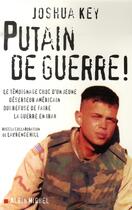 Couverture du livre « Putain de guerre ; le témoignage choc d'un jeune déserteur américain qui refuse de faire la guerre en irak » de Key-J+ Hill-L aux éditions Albin Michel