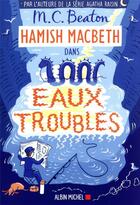 Couverture du livre « Hamish Macbeth Tome 15 : eaux troubles » de M.C. Beaton aux éditions Albin Michel