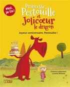 Couverture du livre « Princesse Pestouille et Jolicoeur le dragon ; joyeux anniversaire, Pestouille ! » de Laurent Richard et Orianne Lallemand aux éditions Lito