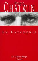 Couverture du livre « En Patagonie » de Bruce Chatwin aux éditions Grasset