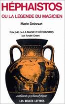 Couverture du livre « Héphaistos ou la légende du magicien. : Précédé de La magie d'Héphaistos. » de Marie Delcourt aux éditions Belles Lettres