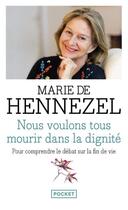 Couverture du livre « Nous voulons tous mourir dans la dignité » de Marie De Hennezel aux éditions Pocket