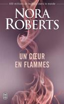 Couverture du livre « Un coeur en flammes » de Nora Roberts aux éditions J'ai Lu